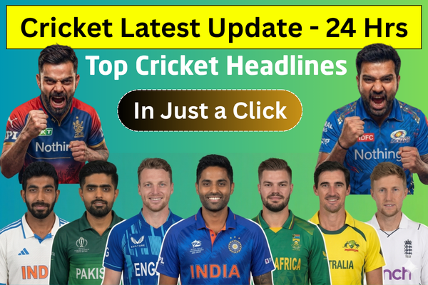 cricket latest update 24 hours